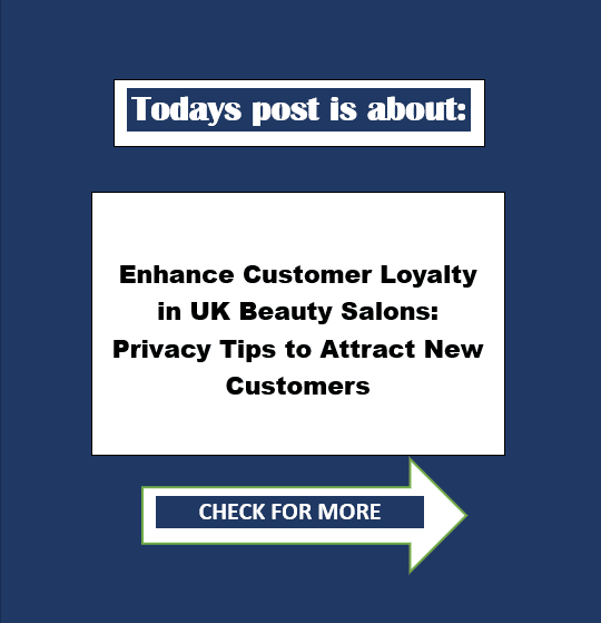 Enhance Customer Loyalty in UK Beauty Salons: Privacy Tips to Attract New Customers