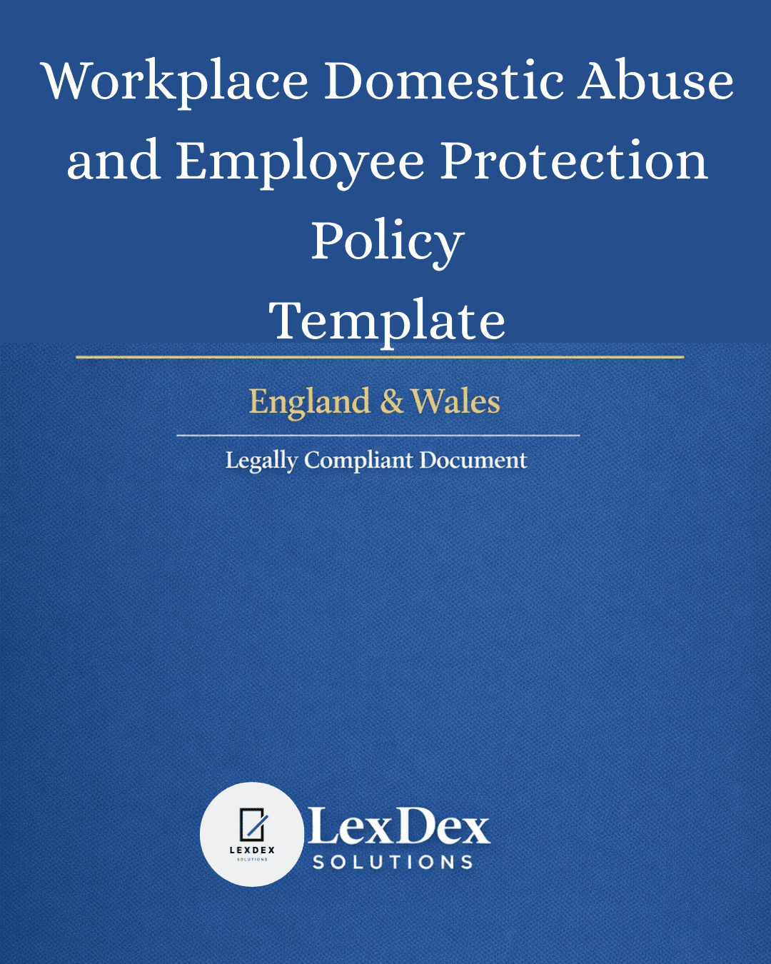 Cover image of a professionally drafted UK workplace domestic abuse policy template for employers and HR teams, addressing employee support, statutory compliance, and risk management, updated 2026.