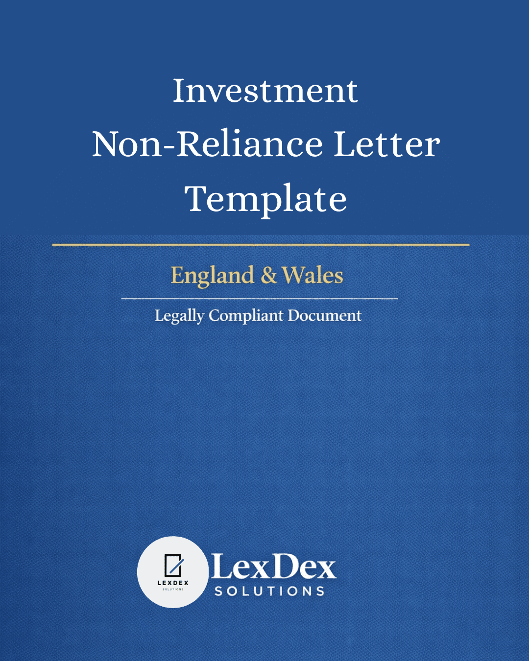 Cover image of a professionally drafted investment non-reliance letter template for UK investment and securities, legal and financial risk management document by LexDex Solutions, updated for 2026.