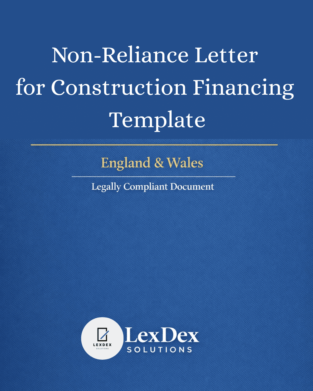 Cover image of a professionally drafted non-reliance letter - construction financing template, UK commercial loan and legal document by LexDex Solutions, updated for 2026.
