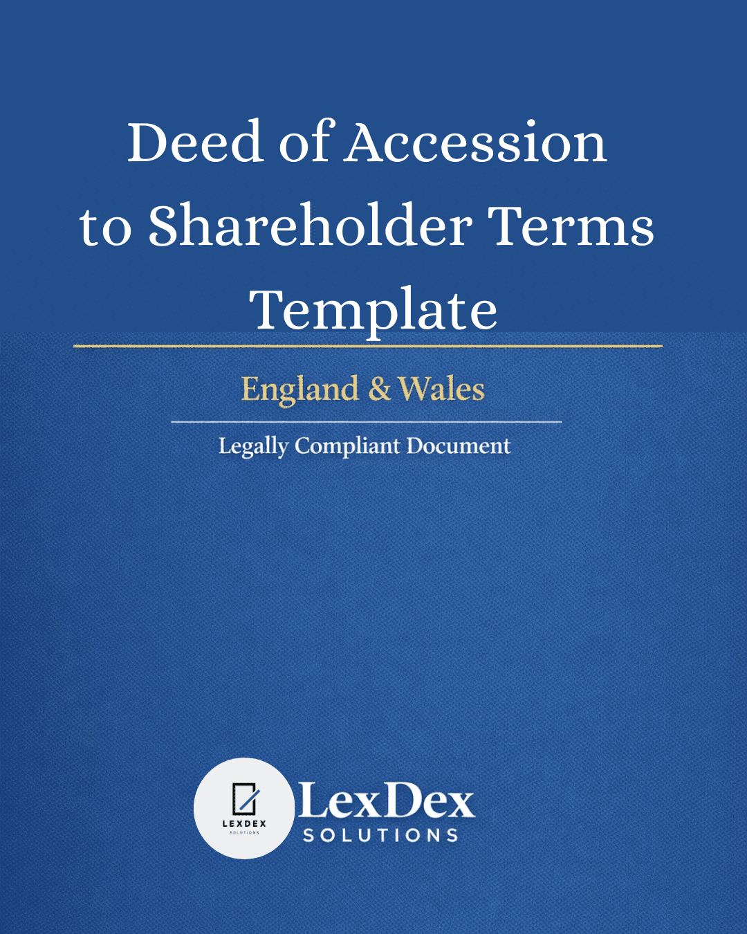 Cover image of a professionally drafted deed of accession to shareholder terms template for England and Wales, UK company law document by LexDex Solutions, updated for 2026.