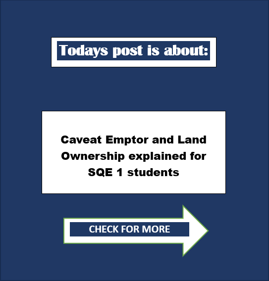SQE 1 Land Law Foundations: Key Concepts on Caveat Emptor and Land Ownership